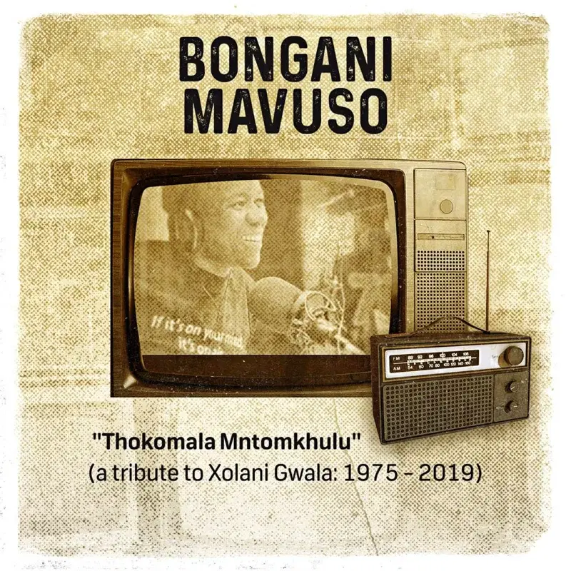 Thokomala Mntomkhulu (A Tribute to Xolani Gwala 1975 - 2019)