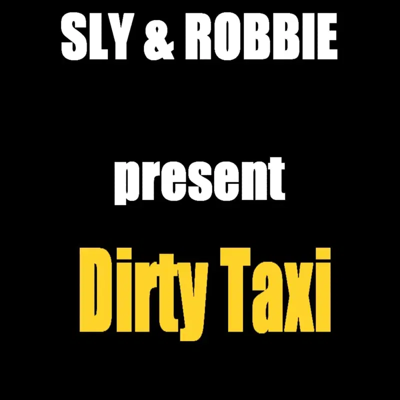 Sly & Robbie Present Dirty Taxi EP