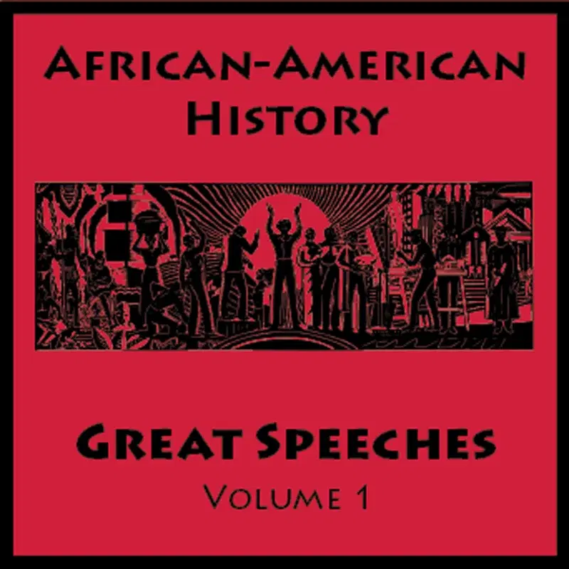 African American History - Great Speeches Volume 1