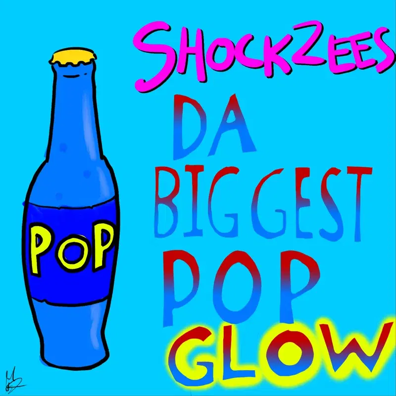 Shockzees - da Biggest Pop Glow