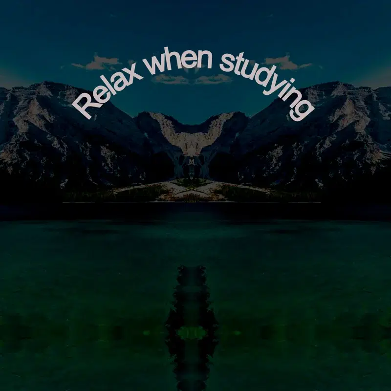 RELAX WHEN STUDYING