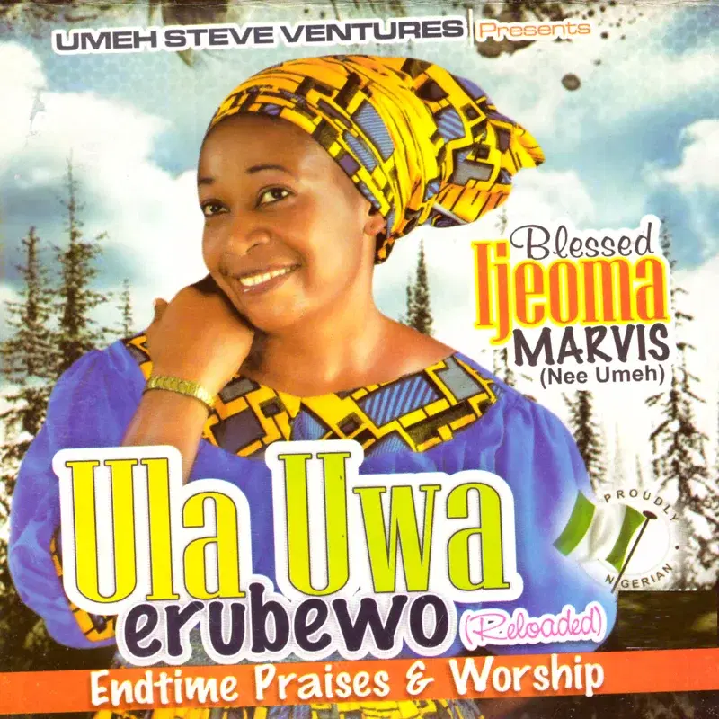 Ula Uwa Erubewo (Endtime Praises & Worship)