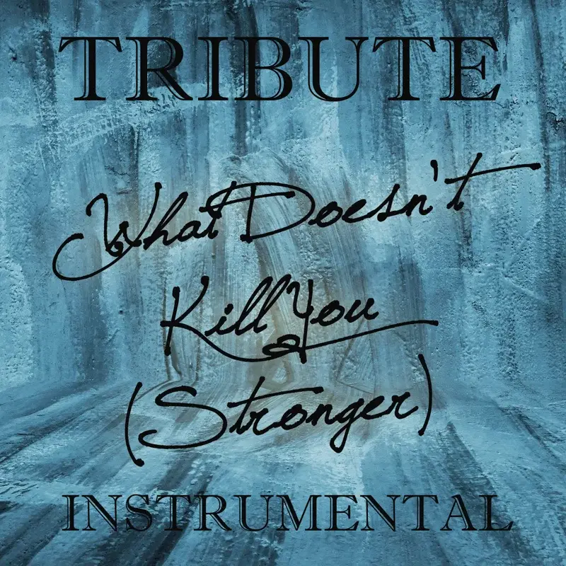 What Doesn't Kill You (Stronger Kelly Clarkson Instrumental Tribute)
