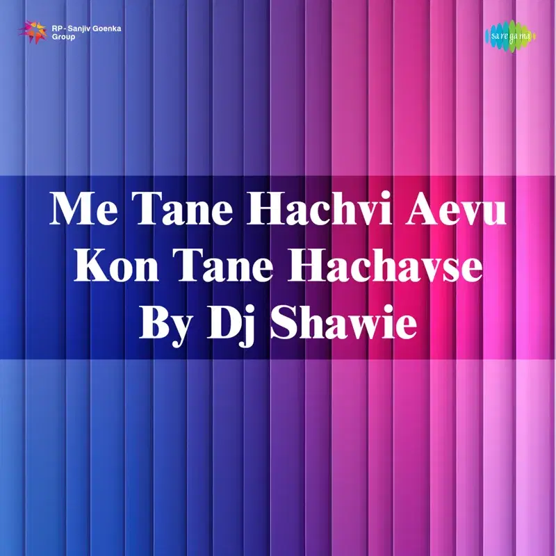 Me Tane Hachvi Aevu Kon Tane Hachavse by DJ Shawie