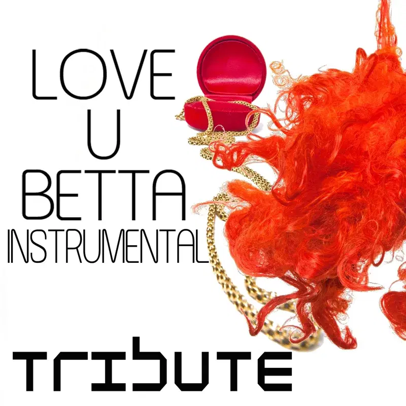 Love U Betta (Neon Hitch Instrumental Tribute)