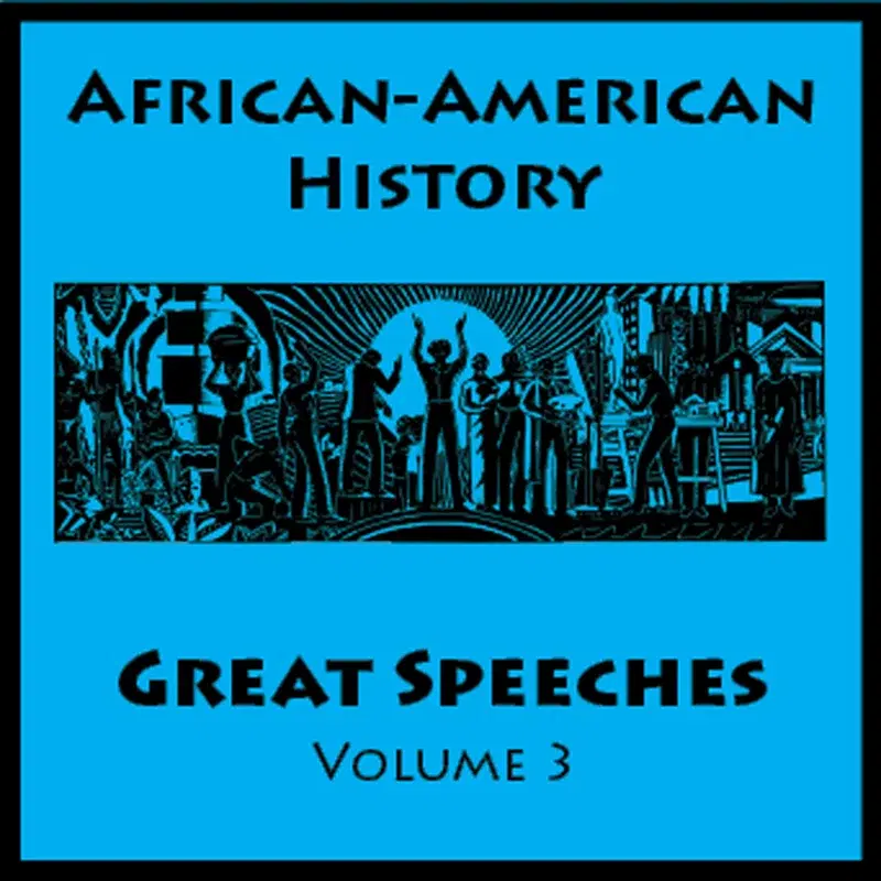 African American History - Great Speeches Volume 3
