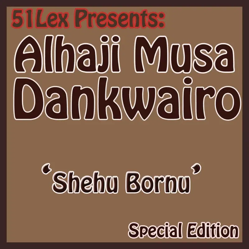 51 Lex Presents Shehu Bornu