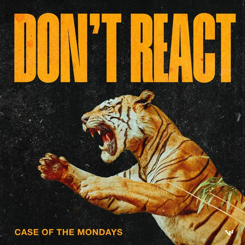 Don't React