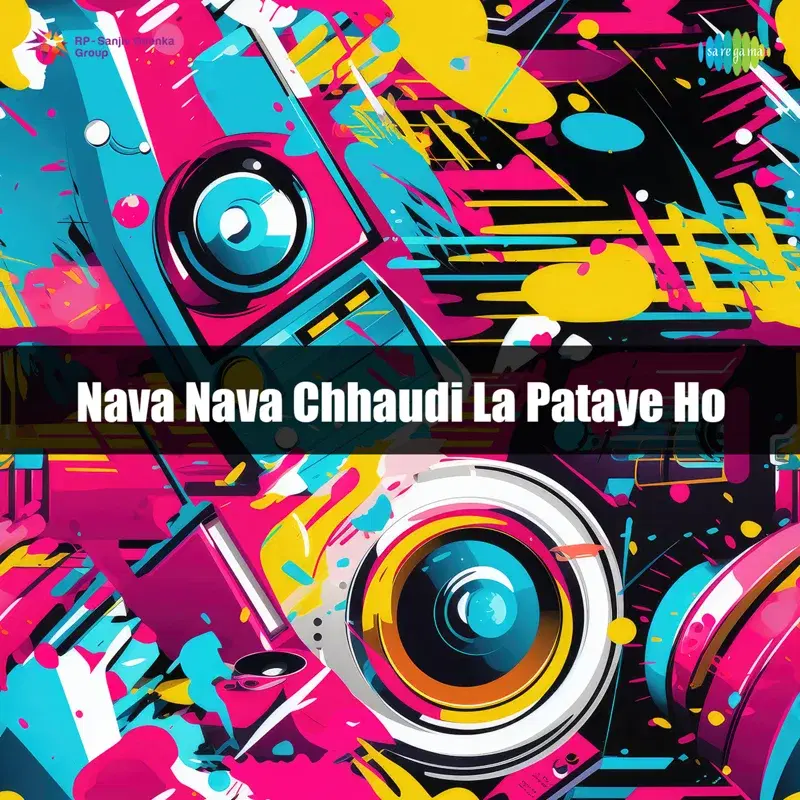 Nava Nava Chhaudi La Pataye Ho