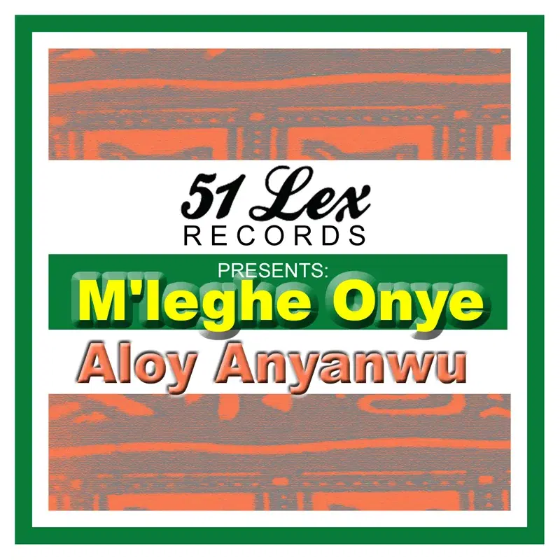 51 Lex Presents M'leghe Onye
