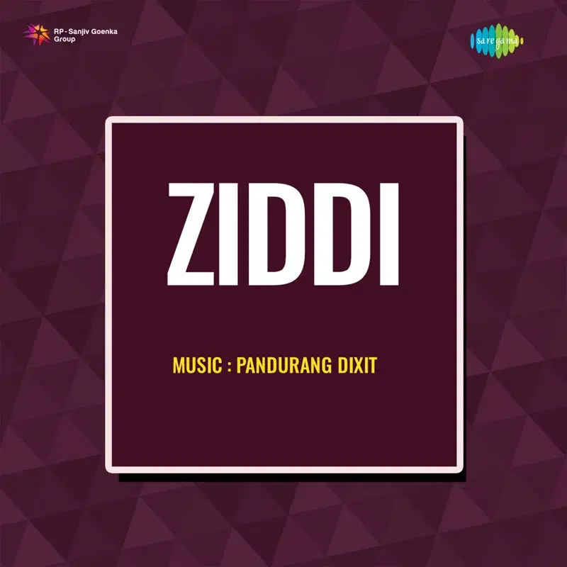 Ziddi (Original Motion Picture Soundtrack)