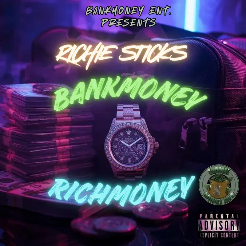 Bankmoney Ent. Presents Richie Sticks - Bankmoney × Richmoney