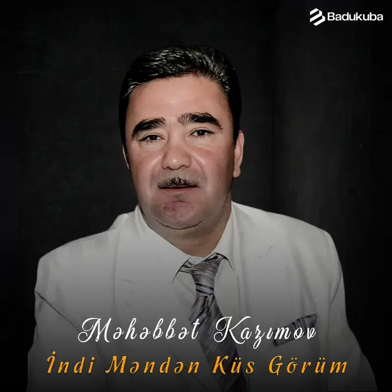 İndi Məndən Küs Görüm