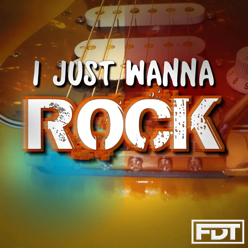 I Just Wanna Rock