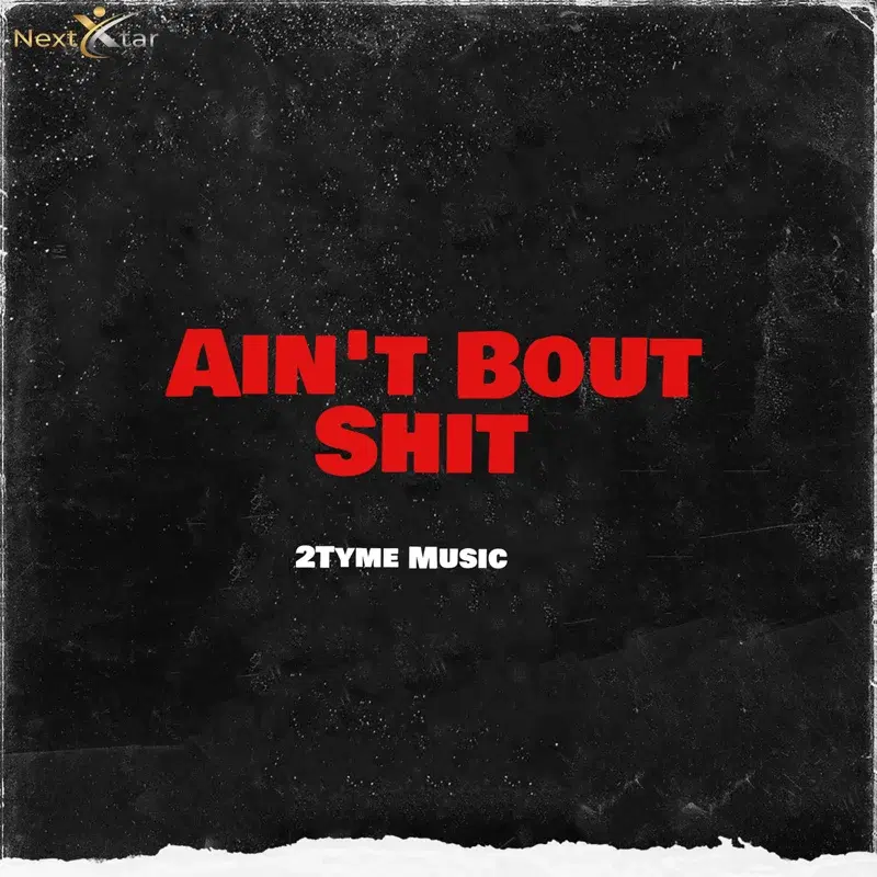 Ain't Bout Shit