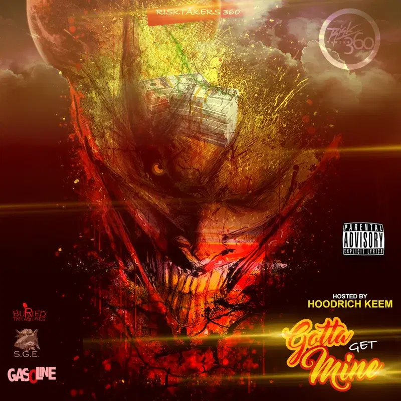 Gotta Get Mine (Hosted by Hoodrich Keem)