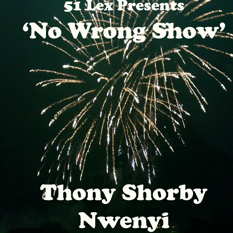 51 Lex Presents No Wrong Show