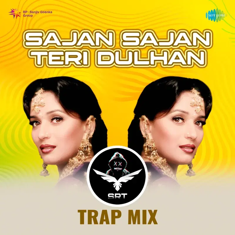 Sajan Sajan Teri Dulhan (Srt Trap Mix) - Single