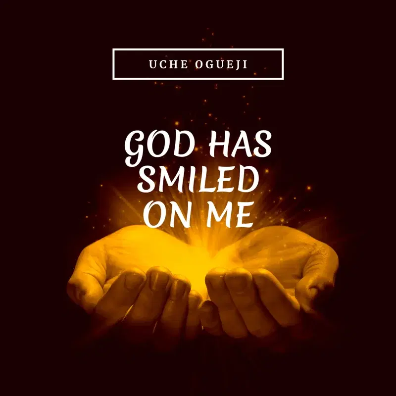 GOD HAS SMILED ON ME
