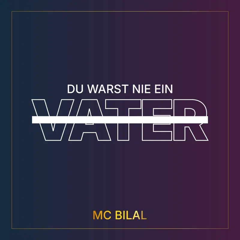 Du warst nie ein Vater