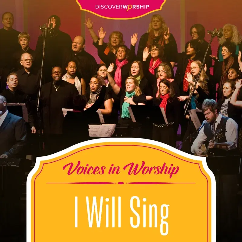 Voices in Worship: I Will Sing