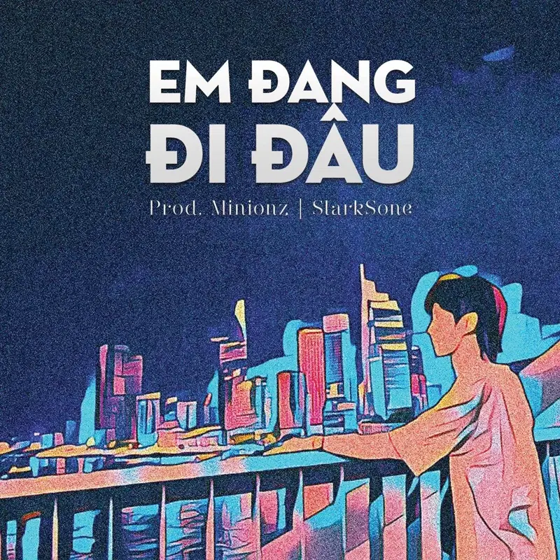 Em đang đi đâu
