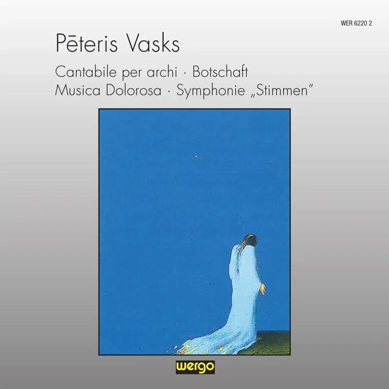 Vasks: Cantabile per archi / Botschaft / Musica Dolorosa / Symphonie "Stimmen"