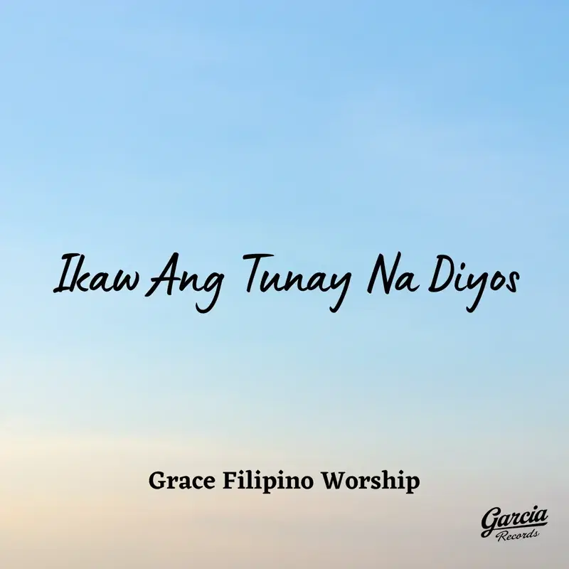 Ikaw Ang Tunay Na Diyos