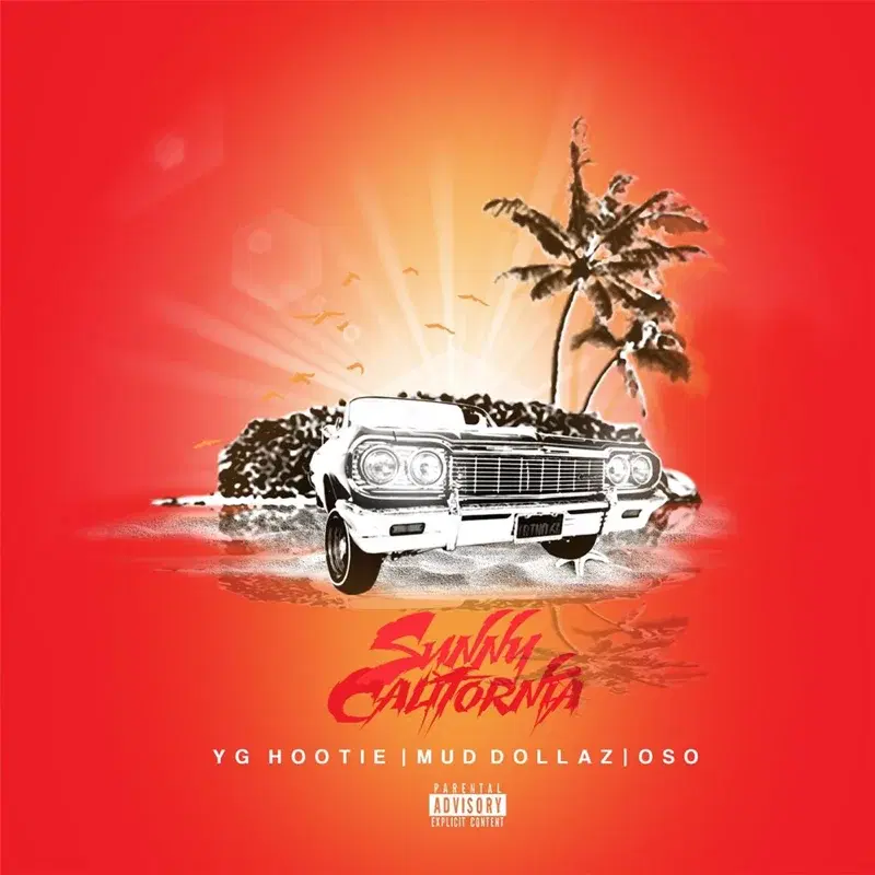 Sunny California (feat. Mud Dollaz & Oso)