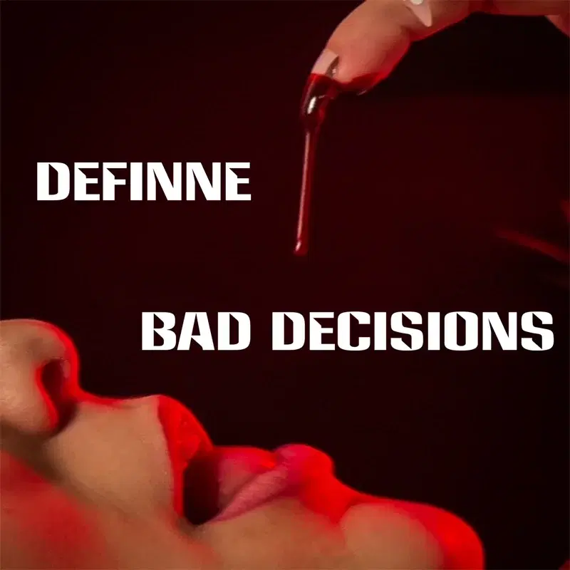 Bad Decisions