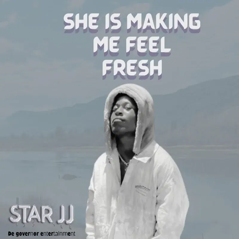 She Is Making Me Feel Fresh