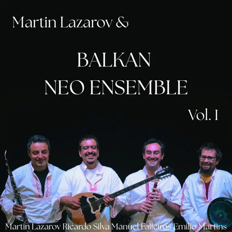 Martin Lazarov & Balkan Neo Ensemble [Vol.1]