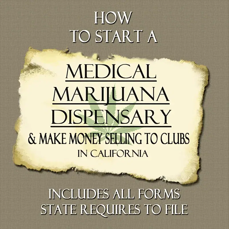 How To Start a Medical Marijuana Dispensary & Make Money Selling to Clubs in California