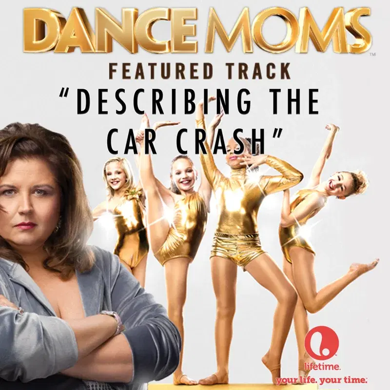 Describing the Car Crash (From "Dance Moms") - Single