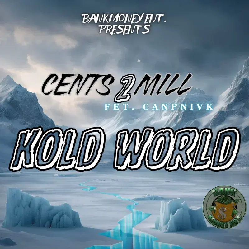 Bankmoney Ent. Presents Cents2mill - Kold World