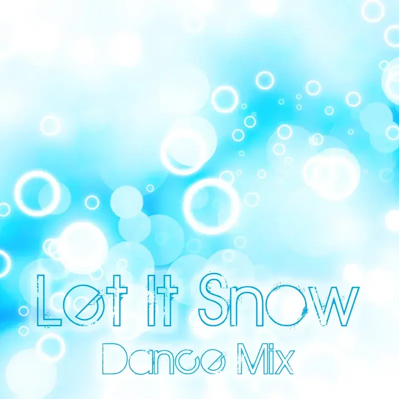 Let It Snow (Dance Mix)