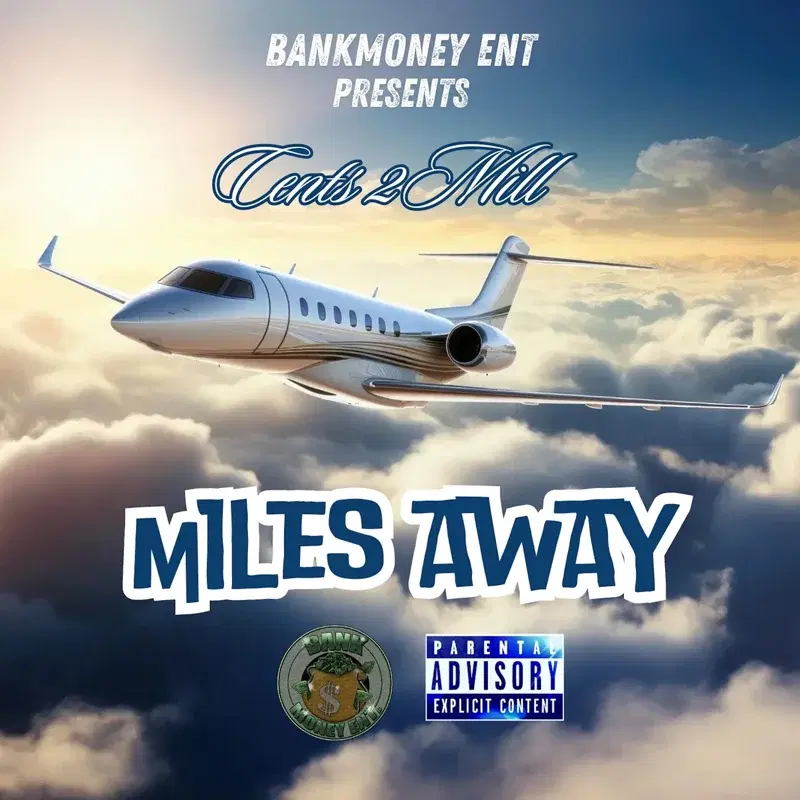 Bankmoney Ent. Presents Cents2mill - Miles Away