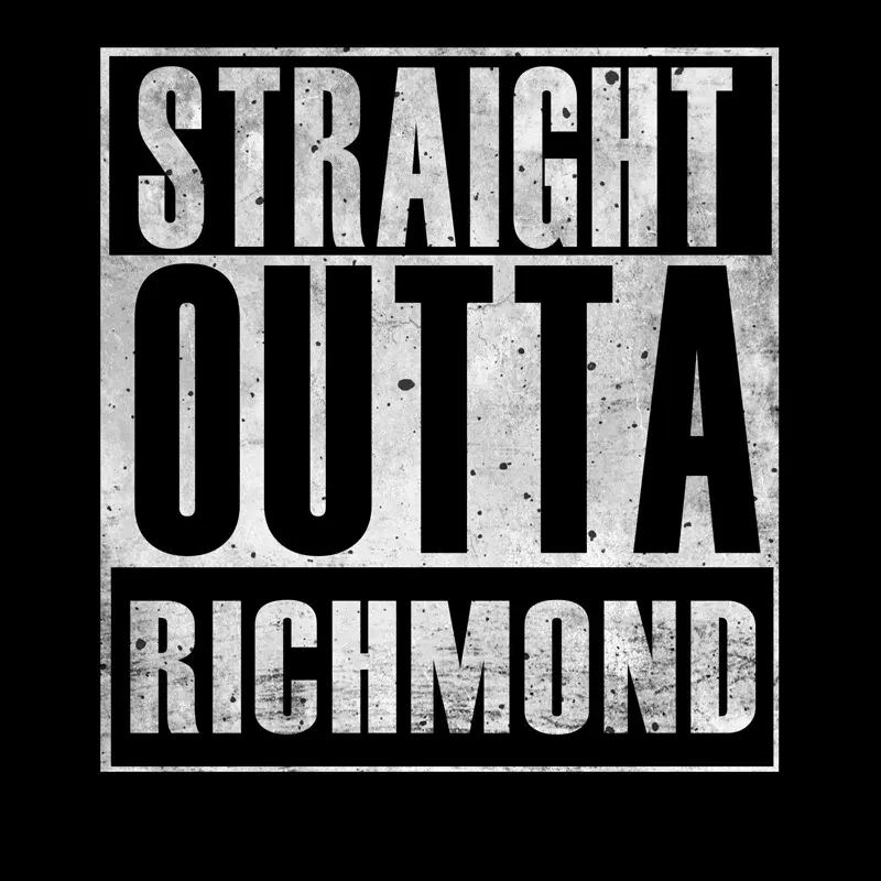 Straight Outta Richmond