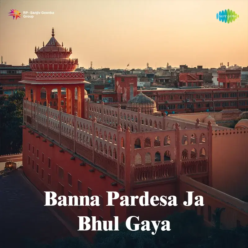Banna Pardesa Ja Bhul Gaya