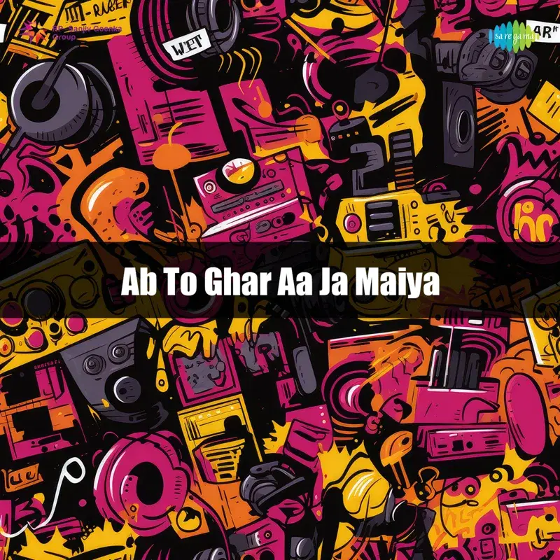 Ab to Ghar Aa Ja Maiya