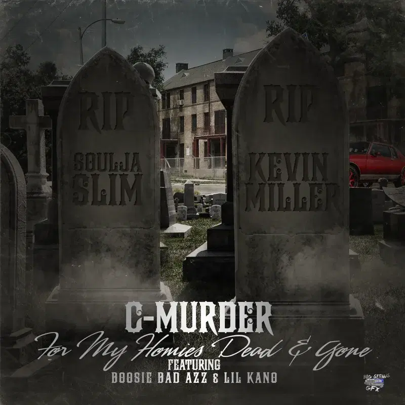 For My Homies Dead & Gone (feat. Boosie Badazz & Lil Kano)