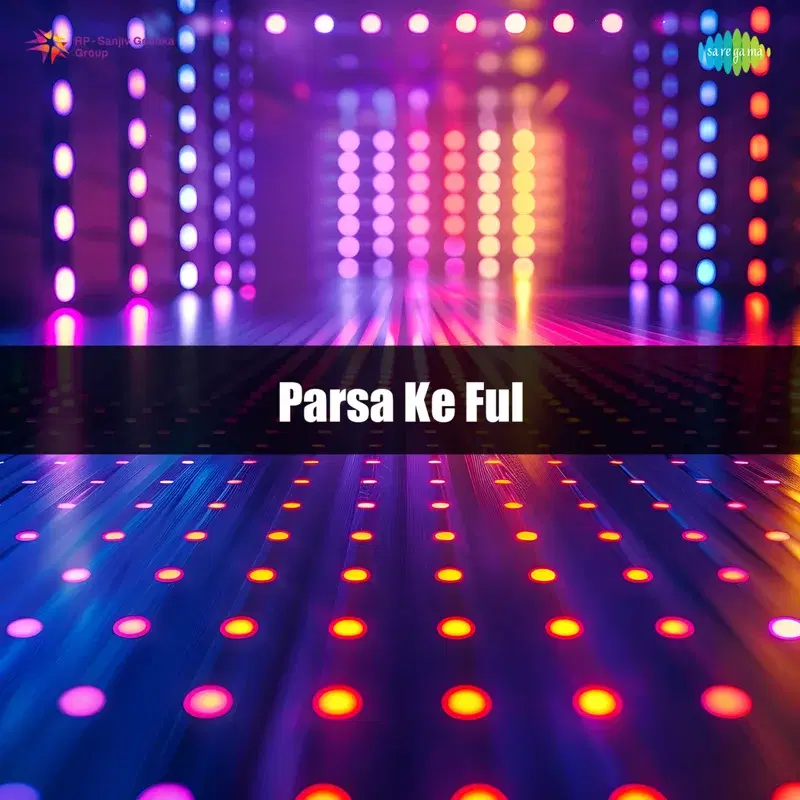 Parsa Ke Ful