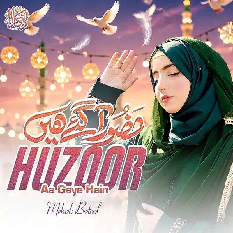 Huzoor Aa Gaye Hain