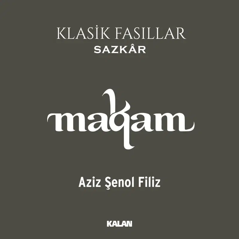 Makam ve Maqam Klasik Fasıllar: Sazkâr