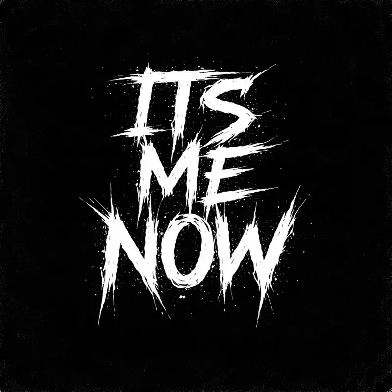 ITS ME NOW