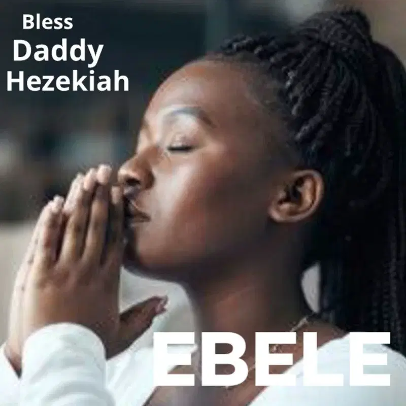 Bless Daddy Hezekiah