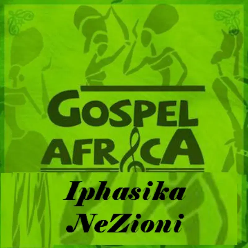 Gospel Africa - Iphasika NeZioni
