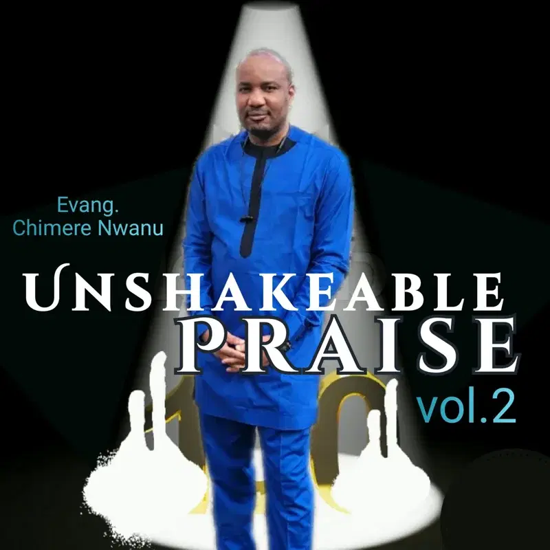 UNSHAKABLE PRAISE