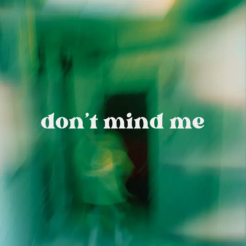 don't mind me