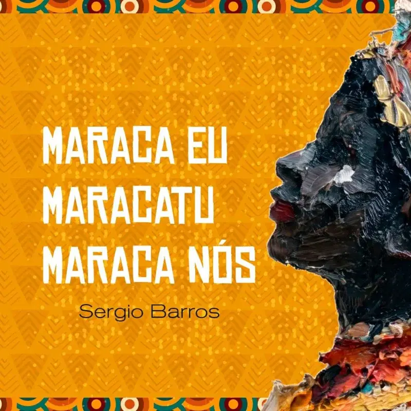 Maraca Eu, Maracatu, Maraca Nós